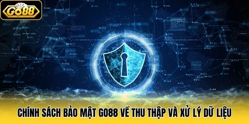 Chính Sách Bảo Mật 2 Chính sách bảo mật Go88 về thu thập và xử lý dữ liệu
