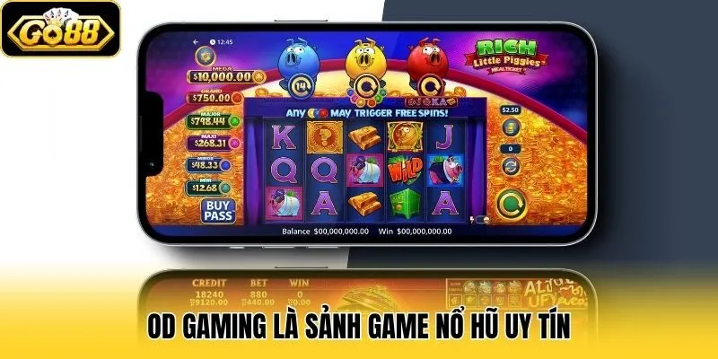 OD Gaming - Sảnh Nổ Hũ Quy Tụ Nhiều Game Hấp Dẫn Tại Go88 1 OD Gaming là sảnh game nổ hũ uy tín